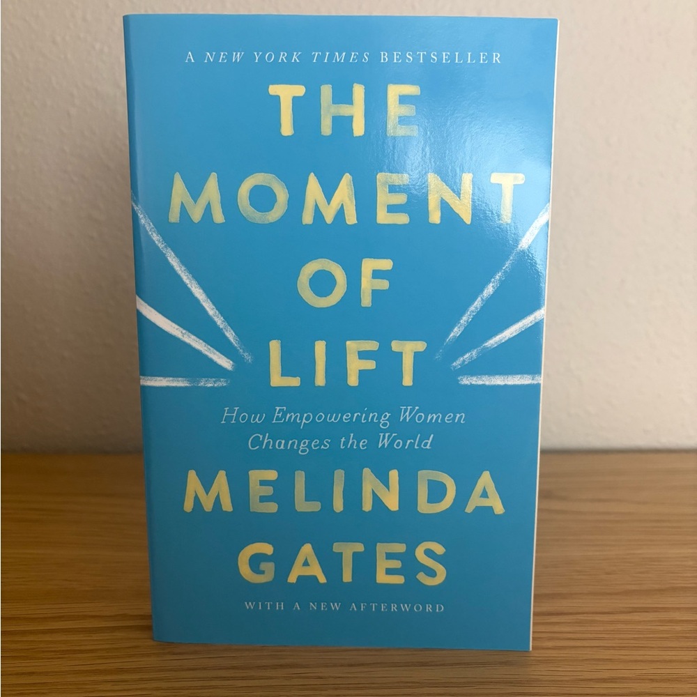 The Moment of Lift: How Empowering Women Changes the World – Melinda Gates